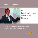 Anne M. Schüller, Hörbuch: Die kundenorientierte Mitarbeiterführung