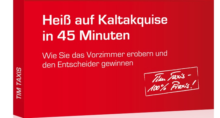 Tim Taxis: Heiß auf Kaltakquise in 45 Minuten