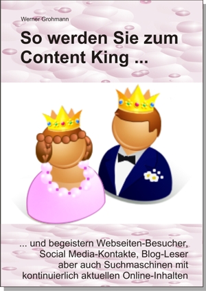 Buchcover „So werden Sie zum Content King“ / Quelle: GROHMANN BUSINESS CONSULTING