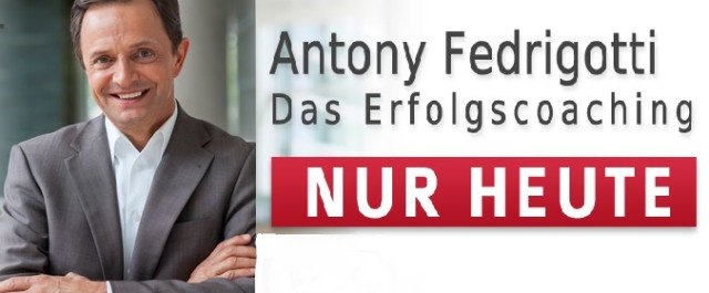 Antony Fedrigotti, Erfolgscoaching, Erfolgspersönlichkeit, NUR HEUTE