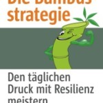 Den täglichen Druck mit Resilienz meistern