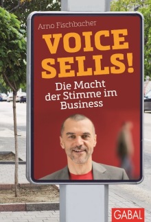 Voice Sells, Stimme, Arno Fischbacher, Buch