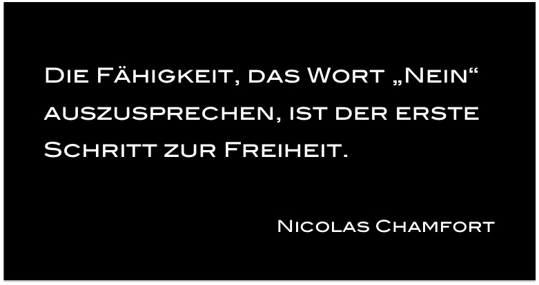 NEIN sagen, Zitat, Nicolas Chamfort