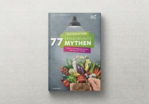 Cover des eBooks 77 Ernährungsmythen - Schluss mit Halbwahrheiten und falschen Trends