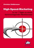 Christian Kalkbrenner: „High-Speed-Marketing: In nur 7 Tagen zu einem durchschlagendem Marktkonzept“